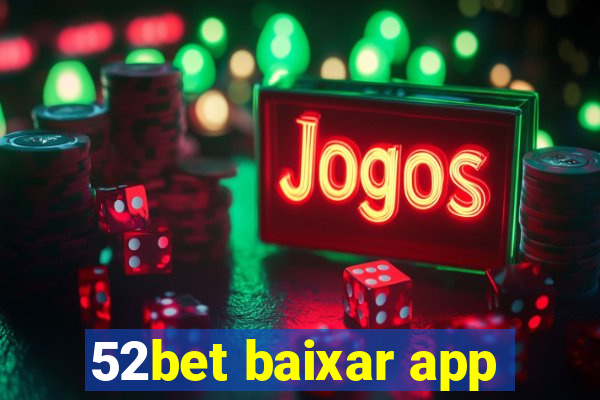 52bet baixar app